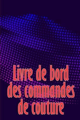 Livre de bord des commandes de couture By Hennequin 9783986089658