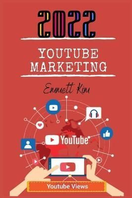YOUTUBE MARKETING 2022 By Kim , Emmett 9783986533458 (Paperback)