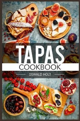 Tapas Cookbook By Oswald Holt 9783986533670 (Paperback)