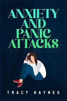 Anxiety and Panic Attacks: Twelve-Step Guide to Coping with Stress, Panic, and Anxiety Attacks. Eliminate Worries and Negative Thoughts to ...
