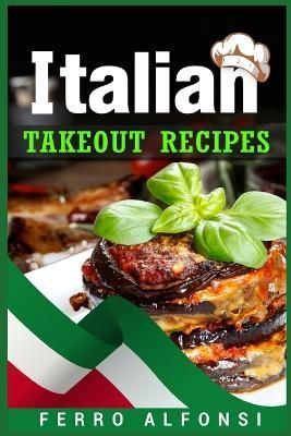 Italian Takeout Recipes By Ferro Alfonsi 9783986537791 (Paperback)