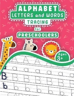 Alphabet Letters and Words Tracing for Preschoolers 9783986541224