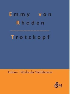 Trotzkopf By Gröls-Verlag 9783988282330 (Hardback)
