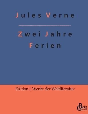 Zwei Jahre Ferien By Gröls-Verlag 9783988284068 (Paperback)