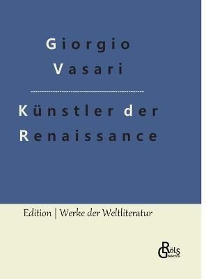 Künstler der Renaissance By Gröls-Verlag 9783988284990 (Hardback)