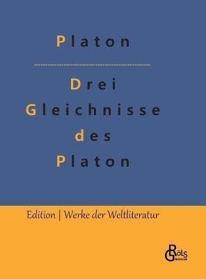 Drei Gleichnisse des Platon By Gröls-Verlag 9783988286222 (Hardback)