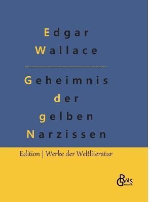 Geheimnis der gelben Narzissen By Wallace 9783988286307 (Hardback)