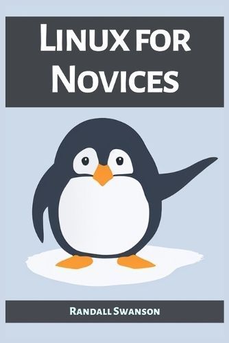 Linux for Novices By Randall Swanson 9783988315359 (Paperback)