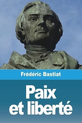 Paix et liberté By Bastiat 9783988812940 (Paperback)