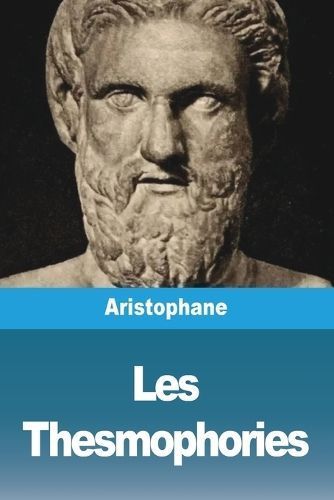 Les Thesmophories By Aristophane 9783988813176 (Paperback)