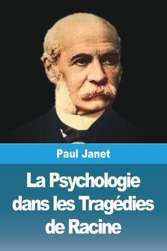 Psychologie dans les Tragédies de Racine By Janet 9783988815408