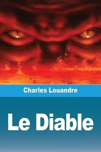 Le Diable By Charles Louandre 9783988817990 (Paperback)