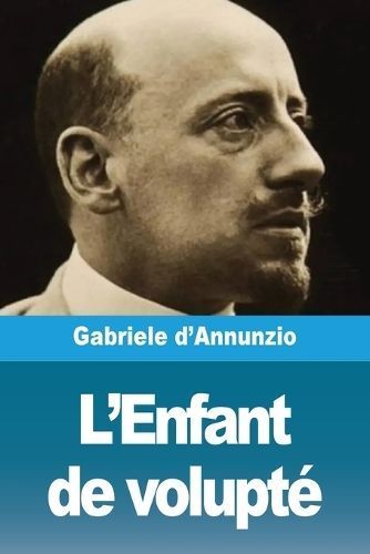 L'Enfant de volupt? By D'Annunzio 9783988818751 (Paperback)
