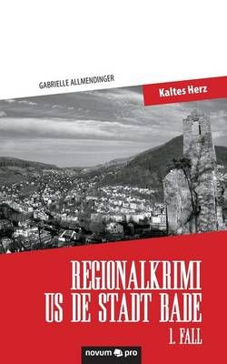 Regionalkrimi us de Stadt Bade - 1. Fall By Gabrielle Allmendinger