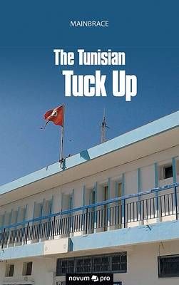 The Tunisian Tuck Up By Mainbrace 9783990484906 (Paperback)