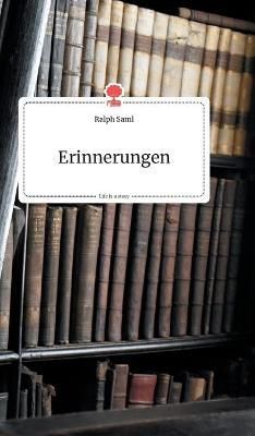 Erinnerungen. Life is a Story - story.one By Saml 9783990870747