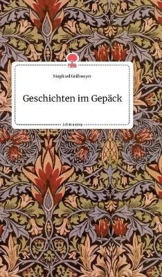 Geschichten im Gep?ck. Life is a Story - story.one 9783990879085