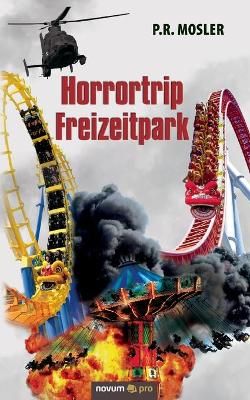 Horrortrip Freizeitpark By P R Mosler 9783991074953 (Paperback)