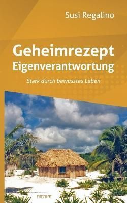 Geheimrezept Eigenverantwortung By Susi Regalino 9783991079637