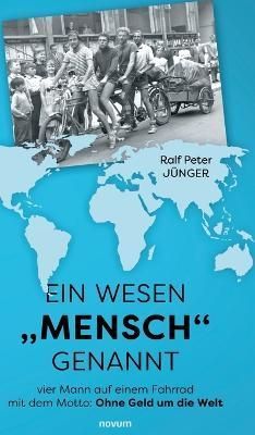 Ein Wesen "Mensch" Genannt By Ralf Peter Jünger 9783991301820