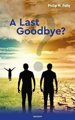 Last Goodbye? By Pelly 9783991311683 (Paperback)