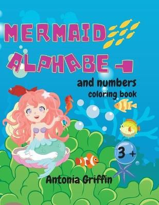 Mermaid alphabet and numbers coloring book By Griffin 9784272525065