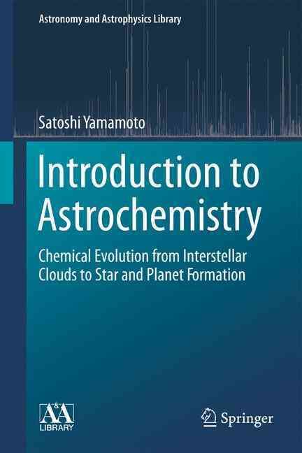 Introduction to Astrochemistry By Satoshi Yamamoto 9784431541707