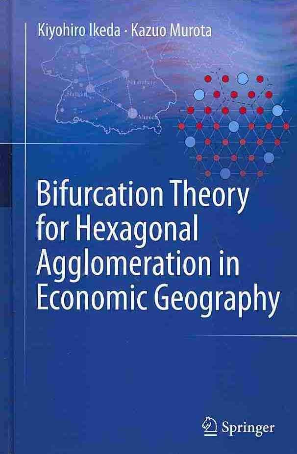 Bifurcation Theory for Hexagonal Agglomeration in Economic Geography