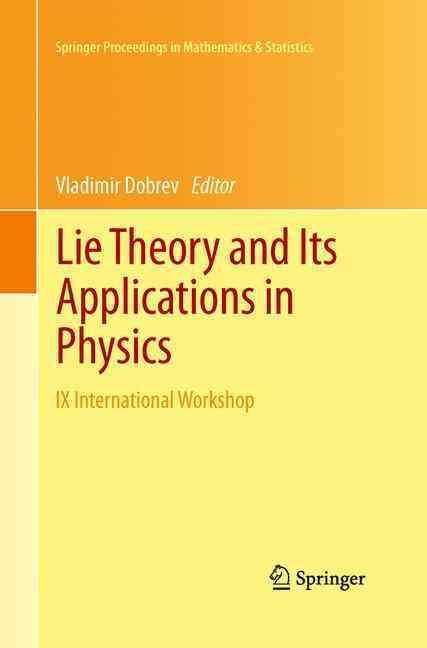 Lie Theory and Its Applications in Physics By Vladimir Dobrev (editor)