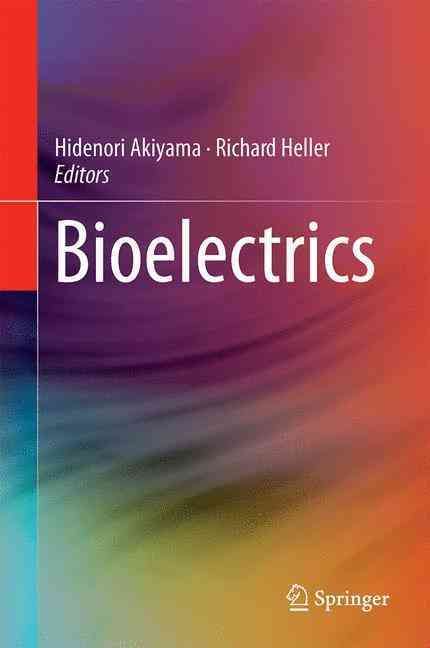 Bioelectrics By Hidenori Akiyama (editor), Richard Heller (editor)