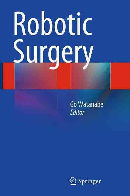 Robotic Surgery By Go Watanabe (editor) 9784431562375 (Paperback)