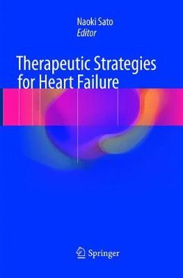 Therapeutic Strategies for Heart Failure By Naoki Sato (editor)