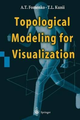 Topological Modeling for Visualization By Fomenko, Anatolij T.