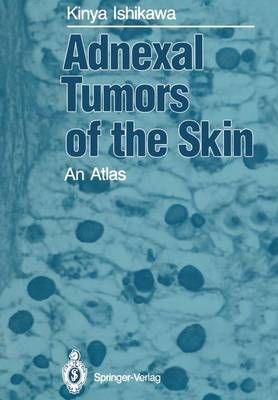 Adnexal Tumors of the Skin By Kinya Ishikawa 9784431680567 (Paperback)