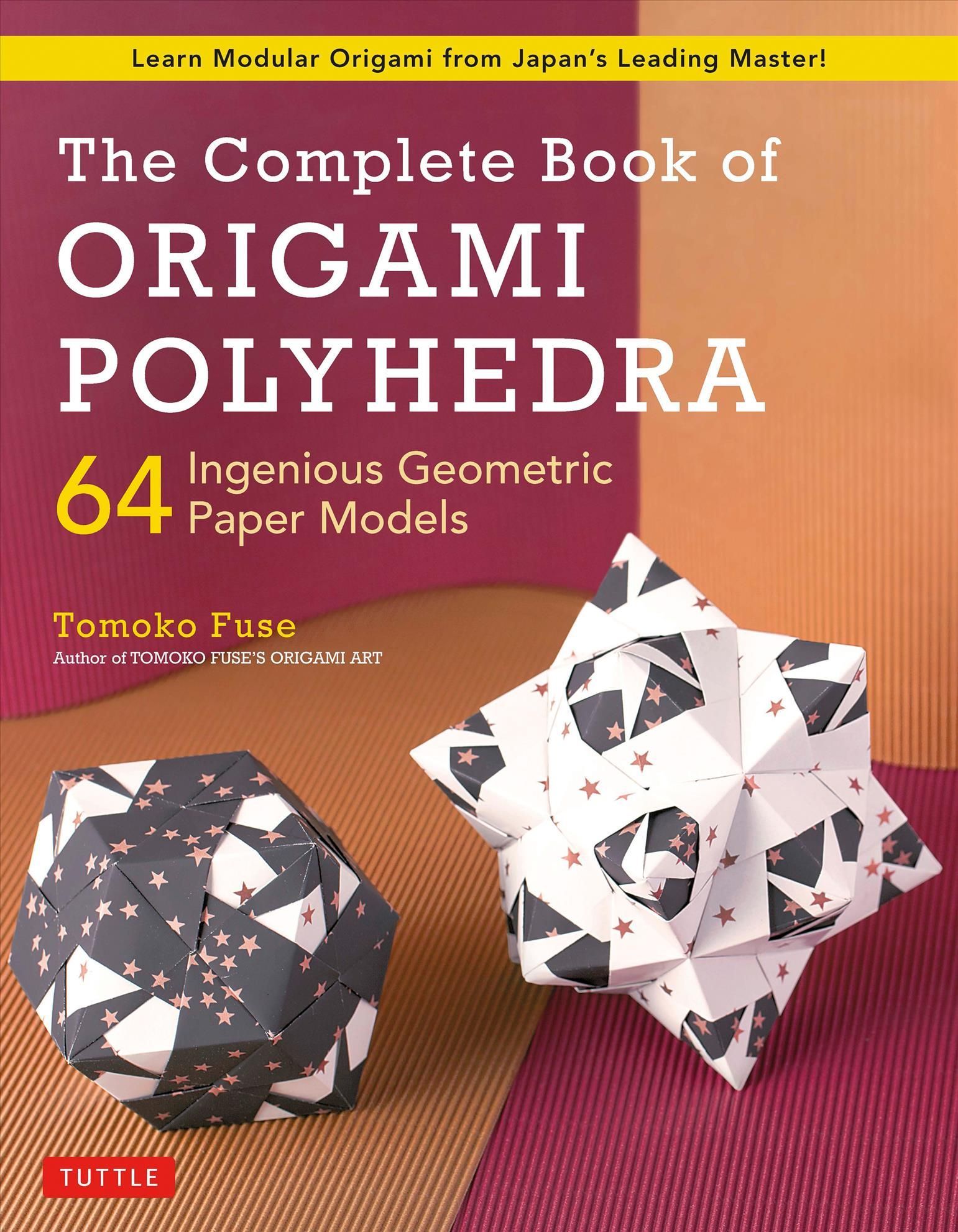 The Complete Book of Origami Polyhedra By Tomoko Fuse 9784805315941