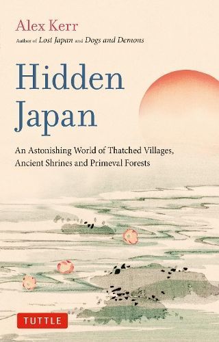 Hidden Japan By Alex Kerr 9784805317518 (Paperback)