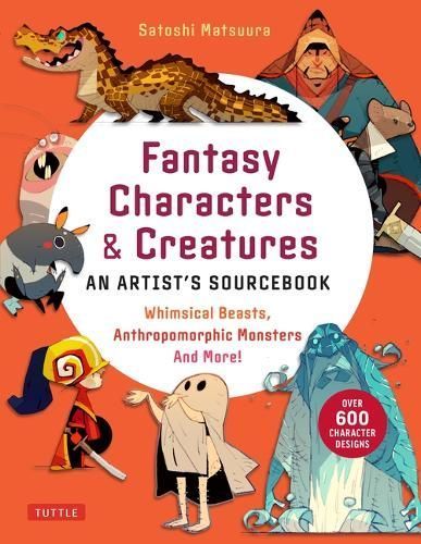 Fantasy Characters & Creatures: An Artist's Sourcebook 9784805317945