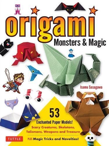 Origami Monsters & Magic By Isamu Sasagawa 9784805318782 (Paperback)