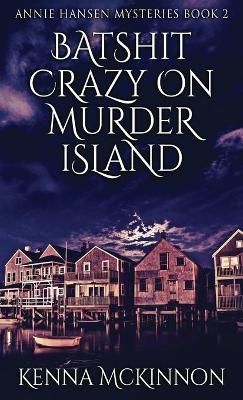 Batshit Crazy On Murder Island By McKinnon 9784824103246 (Hardback)
