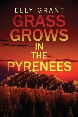 Grass Grows in the Pyrenees By Elly Grant 9784824104137 (Paperback)