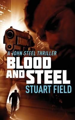 Blood And Steel By Stuart Field 9784824104663 (Paperback)
