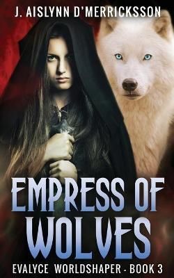 Empress Of Wolves By d'Merricksson, J. Aislynn 9784824114211