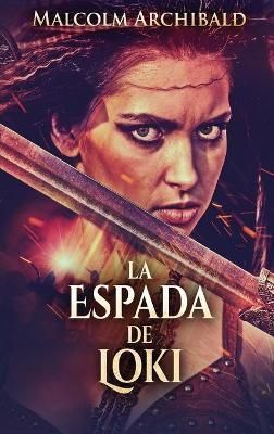 La Espada De Loki By Archibald, Malcolm 9784824119421 (Hardback)