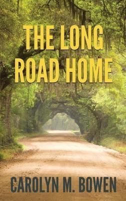 The Long Road Home By Carolyn M Bowen 9784824141446 (Hardback)