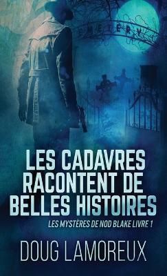 Les Cadavres Racontent de Belles Histoires By Lamoreux, Doug