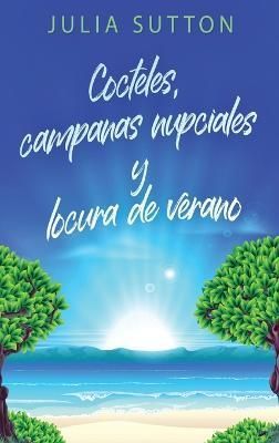 Cocteles, campanas nupciales y locura de verano By Sutton (Hardback)