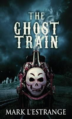 The Ghost Train By Mark L'Estrange 9784824155672 (Hardback)