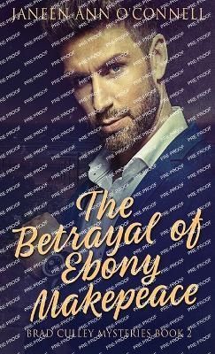 The Betrayal of Ebony Makepeace By Janeen Ann O'Connell 9784824156105