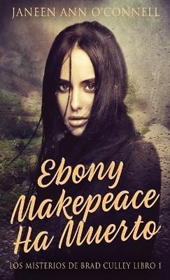 Ebony Makepeace Ha Muerto By O'Connell 9784824156334 (Hardback)