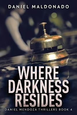 Where Darkness Resides By Daniel Maldonado 9784824166555 (Paperback)